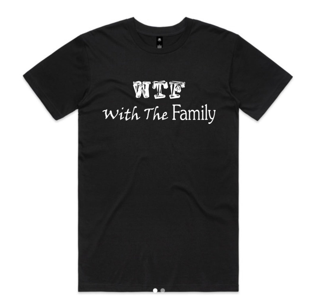 WTF with the Family T-Shirt